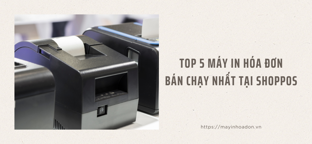 Top 5 Máy In Hóa Đơn Bán Chạy Nhất Tại ShopPOS