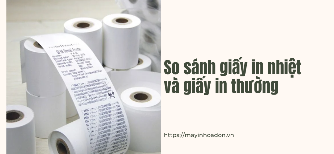 So Sánh Giấy In Nhiệt Và Giấy In Thường