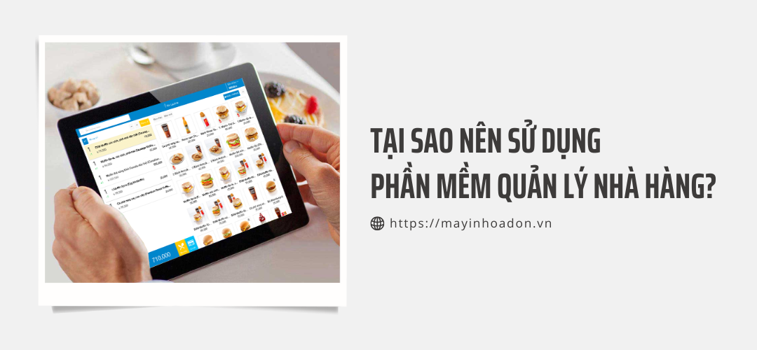 Tại Sao Nên Sử Dụng Phần Mềm Quản Lý Nhà Hàng