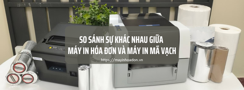 So sánh sự khác nhau giữa máy in hóa đơn và máy in mã vạch