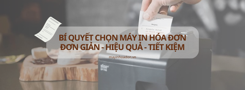 Bí quyết chọn máy in hóa đơn: Đơn giản, hiệu quả, tiết kiệm