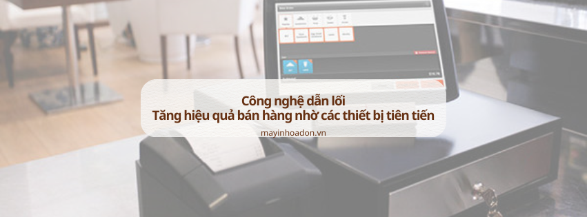 Công nghệ dẫn lối: Tăng hiệu quả bán hàng nhờ các thiết bị tiên tiến