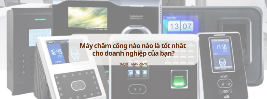 Máy chấm công nhận diện khuôn mặt, thẻ từ và vân tay: Sự lựa chọn nào là tốt nhất cho doanh nghiệp của bạn?