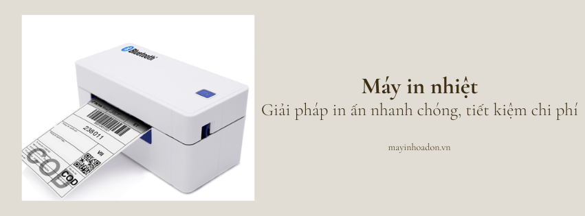 Máy in nhiệt – Giải pháp in ấn nhanh chóng, tiết kiệm chi phí